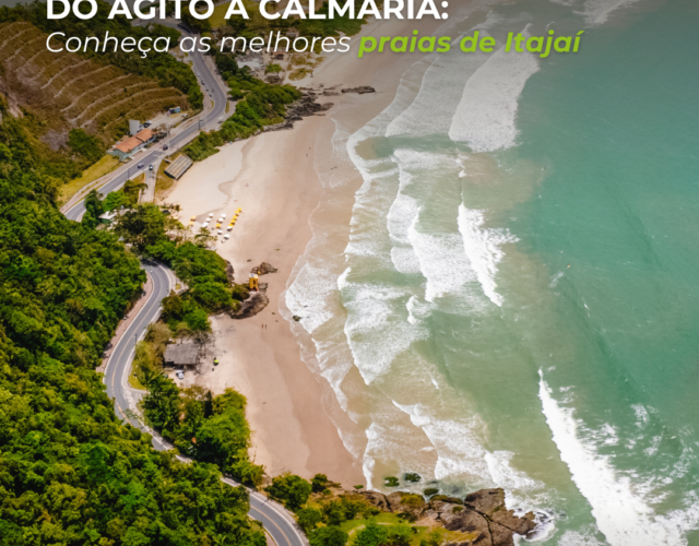 Do agito à calmaria: conheça as melhores praias de Itajaí, escolha a sua e divirta-se!